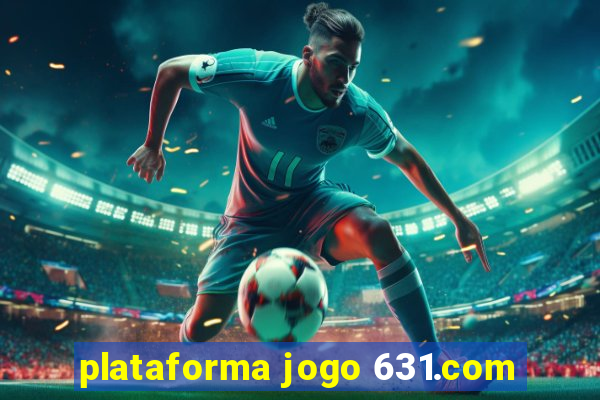 plataforma jogo 631.com